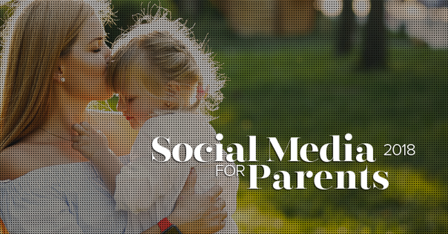 Social Media for Parents 2018