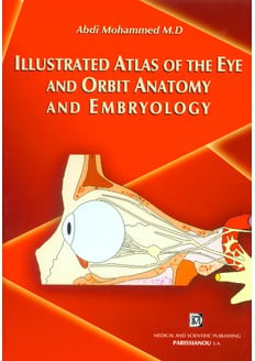 ILLUSTRED ATLAS OF THE EYE AND ORBIT ANATOMY AND EMBRYOLOGY