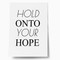 Hold onto your hope poster