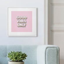 Good vibes only 4